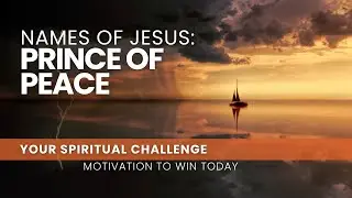 Names of Jesus: Prince of Peace - Win Today