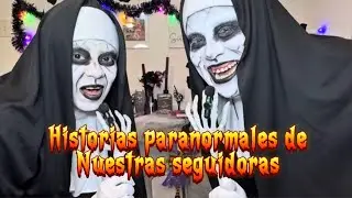 Historias paranormales de nuestras seguidoras 👻🎃💀