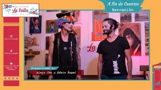 A fin de cuentos, narraci&oacute;n con Edwin &Aacute;ngel y Alejo Chu