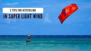 3 Tips For Kitefoiling In Super Light Wind!