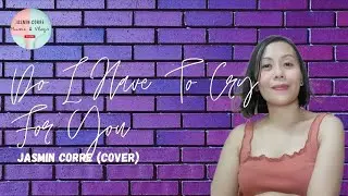 Do I Have To Cry For You - Nick Carter |Short Cover By Jasmin Corre