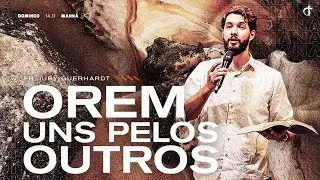 Orem uns pelos outros | Pr. Iury Guerhardt