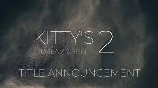 Kitty's Dream Crisis 2 | Title Announcement
