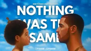 How To Make RnB Samples For Drake's Nothing Was The Same