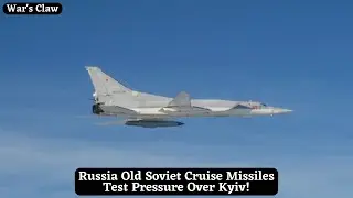 Russia Old Soviet Cruise Missiles Test Pressure Over Kyiv!