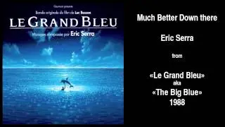 Eric Serra - Much Better Down There (From 