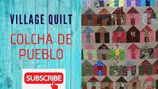 Cómo realizar  casas  de tela con la técnica de patchwork  paso a paso. Village quilt.