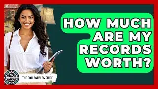 How Much Are My Records Worth? - The Collectibles Guide