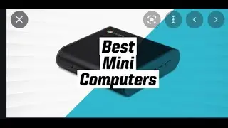 3 Best mini PC