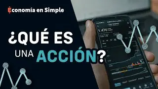 🧐 &iquest;Qu&eacute; es una acci&oacute;n? | Econom&iacute;a en Simple