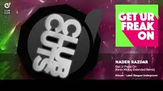 Nader Razdar - Get Ur Freak On (Kevin McKay Extended Remix) | Tech-House