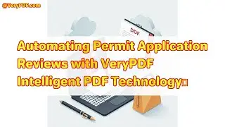 Automating Permit Application Reviews with VeryPDF Intelligent PDF Technology