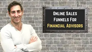 Online Sales Funnels For Financial Advisors... STEAL MY FUNNEL!
