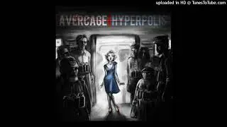 Avercage - Hyperpolis (FULL ALBUM)