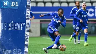 Le Récap' de la J24 I National FFF 2022-2023