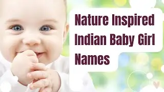 Nature Inspired Names for Indian Baby Girl | Beautiful Nature Inspired Names for Indian Baby Girls
