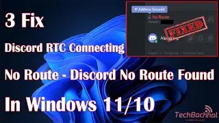 Discord RTC Connecting No Route Or Discord No Route Found in Windows 11 - 3 Fix How To