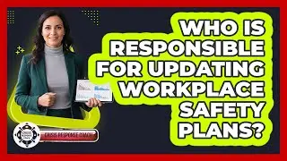 Who Is Responsible for Updating Workplace Safety Plans?