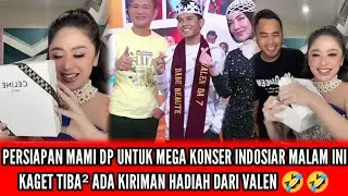PERSIAPAN MAMI DP UNTUK MEGA KONSER INDOSIAR MALAM INI. TIBA2 DAPAT HADIAH DARI VALEN. 