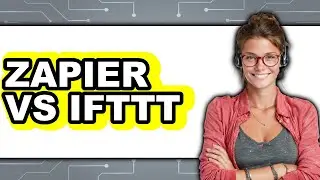 Zapier vs IFTTT - Which Is Better?
