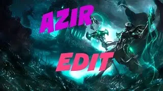 League of legends Azir Edit
