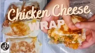 Chicken cheese tortilla wraps make at home simple and authentic recipe |#trending #recipebook #food
