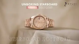 Starboard Collection by Sylvi ⌚ | Starboard Watches | Premium Unboxing