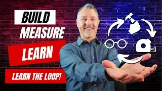 The Ultimate Founder's Secret - Learn the Loop! (The Build-Measure-Learn Loop)
