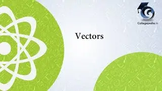 Vectors, IIT JEE Physics Lecture 20