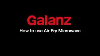 Galanz Air Fry Microwave: How-To Video