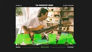The Pursuetist House Vol. 1  -  'Alia' (Live) - @Bharg, @Dishaan | Official Music Video