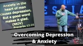 Overcoming Depression & Anxiety | Pastor Josh Gray
