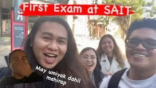 First Exam Experience at SAIT | Nakakaiyak |  FILIPINO INTERNATIONAL STUDENT 🇨🇦