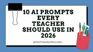 The 10 AI Prompts Teachers Wish They Knew Sooner