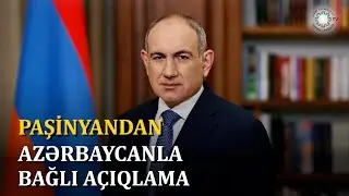 PAŞİNYAN ÖLKƏSİNİN AZƏRBAYCANLA MÜHARİBƏYƏ HAZIRLAŞMADIĞINI BƏYAN ETDİ