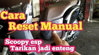 CARA RESET MANUAL SCOOPY ESP TARIKAN JADI ENTENG