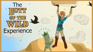 The Butt of the Wild Experience (Part 4)