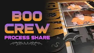 Boo Crew Scrapbooking Process Share