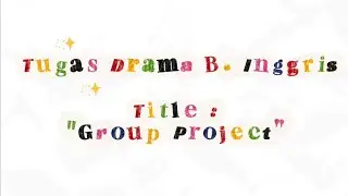 🎥 &ldquo;Group Project&rdquo; &ndash; English Drama Project by 8AA Group 5