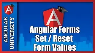 💥 Angular Forms - How To Set a Form Value, How To Reset a Form - Covers Angular Final Release