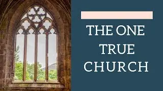 The One True Church 2