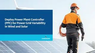 Deploy Power Plant Controller PPC for Power Grid Variability in Wind and Solar