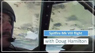 Spitfire Mk VIII flight with Doug Hamilton
