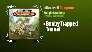 Booby Trapped Tunnel - Minecraft Dungeons OST | Jungle Awakens