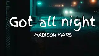 Best English song 2020 - Got all night || Madison mars (lyrics)