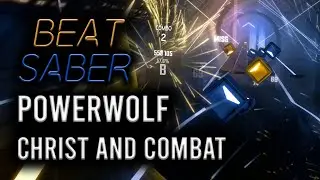 Beat Saber - Powerwolf - Christ and Combat - Expert +