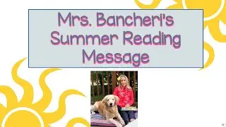 Mrs. Bancheri's Summer Reading Message