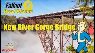 Fallout 76 Real Places: New River Gorge Bridge!!