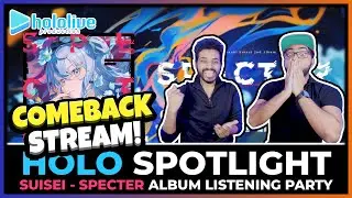 【COMEBACK STREAM】HOLOLIVE - SUISEI SPECTER ALBUM FULL REACTION / LISTENING PARTY | 海外の反応 #ぎらぎらほしまち
