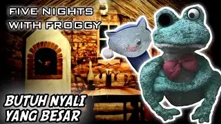 Butuh Nyali Yang Besar - Five Nights with Froggy Indonesia